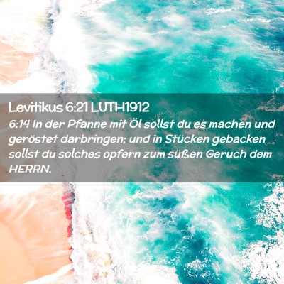 Picture 02 - Levitikus 6:21 LUTH1912 - 6:14 In der Pfanne mit Öl sollst du es machen - Bible Verse Picture