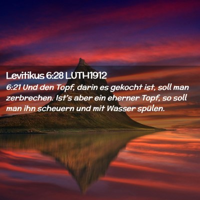Picture 02 - Levitikus 6:28 LUTH1912 - 6:21 Und den Topf, darin es gekocht ist, soll man - Bible Verse Picture