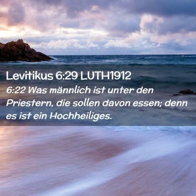 Picture 02 - Levitikus 6:29 LUTH1912 - 6:22 Was männlich ist unter den Priestern, die - Bible Verse Picture