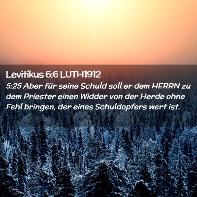 Picture 02 - Levitikus 6:6 LUTH1912 - 5:25 Aber für seine Schuld soll er dem HERRN zu - Bible Verse Picture
