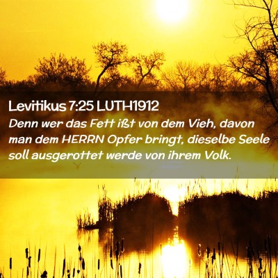 Picture 02 - Levitikus 7:25 LUTH1912 - Denn wer das Fett ißt von dem Vieh, davon man - Bible Verse Picture