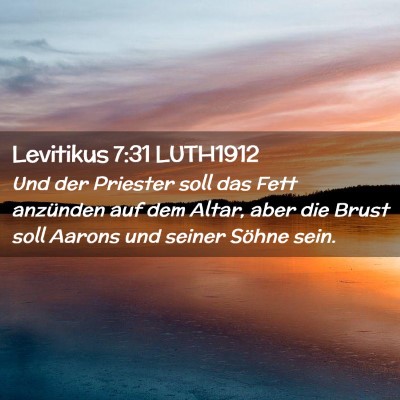 Picture 02 - Levitikus 7:31 LUTH1912 - Und der Priester soll das Fett anzünden auf dem - Bible Verse Picture