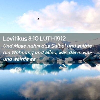Picture 02 - Levitikus 8:10 LUTH1912 - Und Mose nahm das Salböl und salbte die Wohnung - Bible Verse Picture