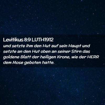 Picture 02 - Levitikus 8:9 LUTH1912 - und setzte ihm den Hut auf sein Haupt und setzte - Bible Verse Picture