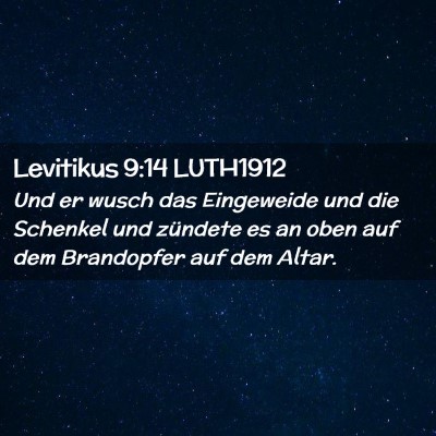 Picture 02 - Levitikus 9:14 LUTH1912 - Und er wusch das Eingeweide und die Schenkel und - Bible Verse Picture