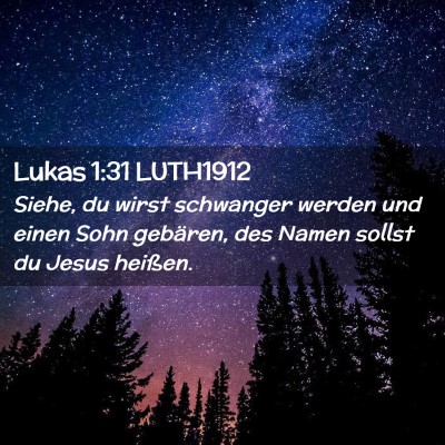 Picture 02 - Lukas 1:31 LUTH1912 - Siehe, du wirst schwanger werden und einen Sohn - Bible Verse Picture