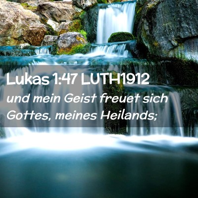 Picture 02 - Lukas 1:47 LUTH1912 - und mein Geist freuet sich Gottes, meines - Bible Verse Picture