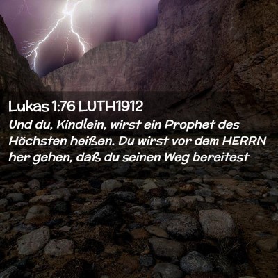 Picture 02 - Lukas 1:76 LUTH1912 - Und du, Kindlein, wirst ein Prophet des Höchsten - Bible Verse Picture