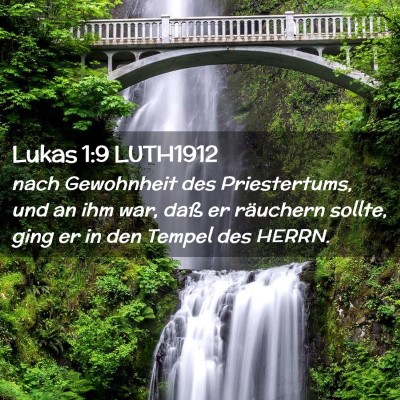 Picture 02 - Lukas 1:9 LUTH1912 - nach Gewohnheit des Priestertums, und an ihm war, - Bible Verse Picture