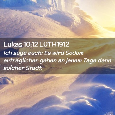 Picture 02 - Lukas 10:12 LUTH1912 - Ich sage euch: Es wird Sodom erträglicher gehen - Bible Verse Picture
