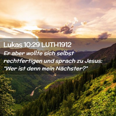 Picture 02 - Lukas 10:29 LUTH1912 - Er aber wollte sich selbst rechtfertigen und - Bible Verse Picture