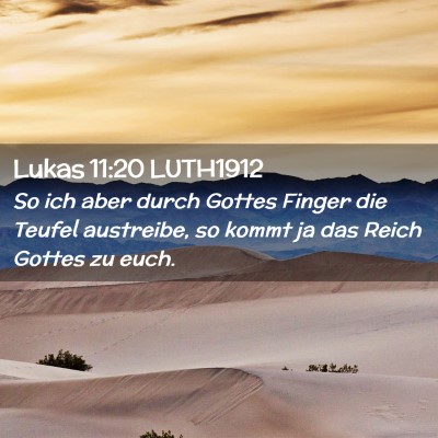 Picture 02 - Lukas 11:20 LUTH1912 - So ich aber durch Gottes Finger die Teufel - Bible Verse Picture