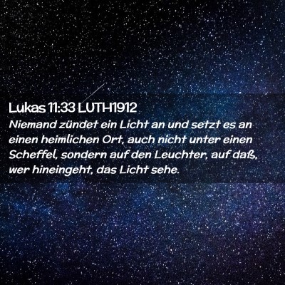 Picture 02 - Lukas 11:33 LUTH1912 - Niemand zündet ein Licht an und setzt es an - Bible Verse Picture
