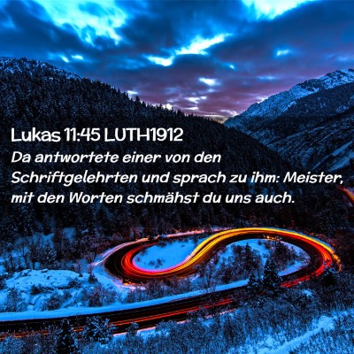 Picture 02 - Lukas 11:45 LUTH1912 - Da antwortete einer von den Schriftgelehrten und - Bible Verse Picture