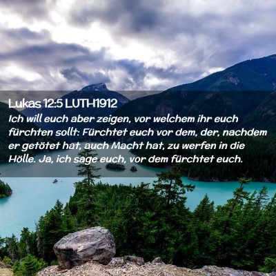 Picture 02 - Lukas 12:5 LUTH1912 - Ich will euch aber zeigen, vor welchem ihr euch - Bible Verse Picture