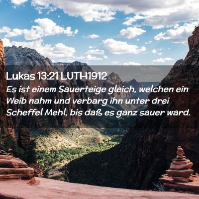Picture 02 - Lukas 13:21 LUTH1912 - Es ist einem Sauerteige gleich, welchen ein Weib - Bible Verse Picture