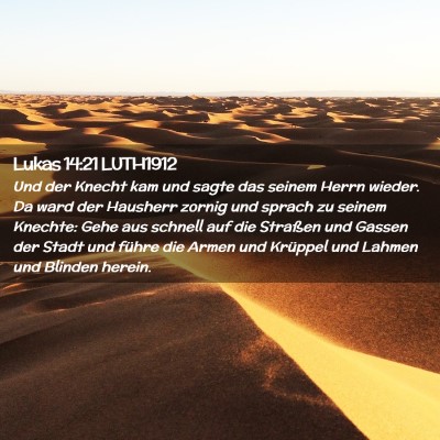 Picture 02 - Lukas 14:21 LUTH1912 - Und der Knecht kam und sagte das seinem Herrn - Bible Verse Picture