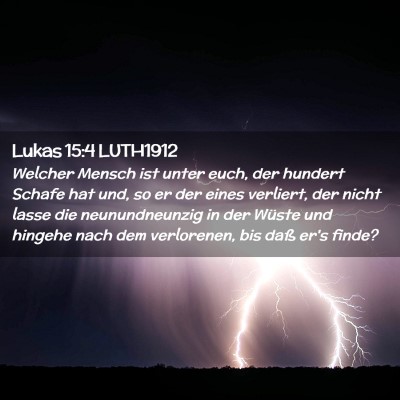 Picture 02 - Lukas 15:4 LUTH1912 - Welcher Mensch ist unter euch, der hundert Schafe - Bible Verse Picture