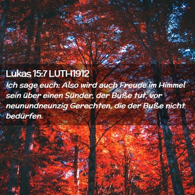 Picture 02 - Lukas 15:7 LUTH1912 - Ich sage euch: Also wird auch Freude im Himmel - Bible Verse Picture