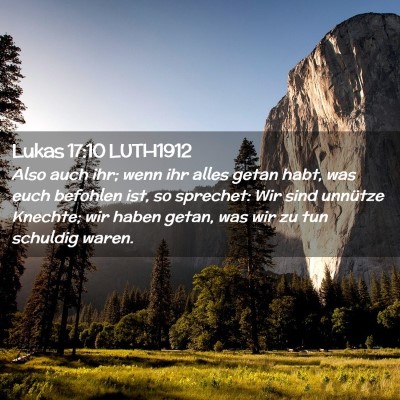 Picture 02 - Lukas 17:10 LUTH1912 - Also auch ihr; wenn ihr alles getan habt, was - Bible Verse Picture