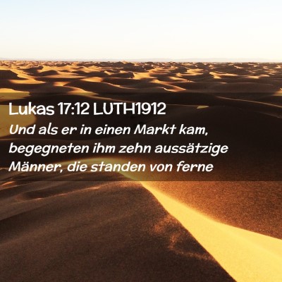 Picture 02 - Lukas 17:12 LUTH1912 - Und als er in einen Markt kam, begegneten ihm - Bible Verse Picture