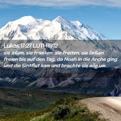 Picture 02 - Lukas 17:27 LUTH1912 - sie aßen, sie tranken, sie freiten, sie ließen - Bible Verse Picture