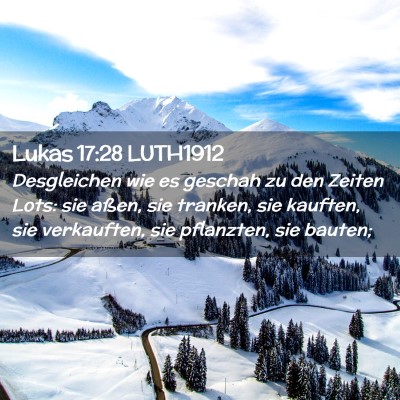 Picture 02 - Lukas 17:28 LUTH1912 - Desgleichen wie es geschah zu den Zeiten Lots: - Bible Verse Picture