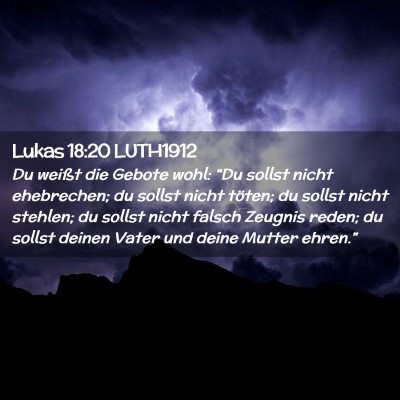 Picture 02 - Lukas 18:20 LUTH1912 - Du weißt die Gebote wohl: “Du sollst nicht - Bible Verse Picture