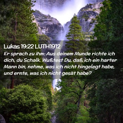 Picture 02 - Lukas 19:22 LUTH1912 - Er sprach zu ihm: Aus deinem Munde richte ich - Bible Verse Picture