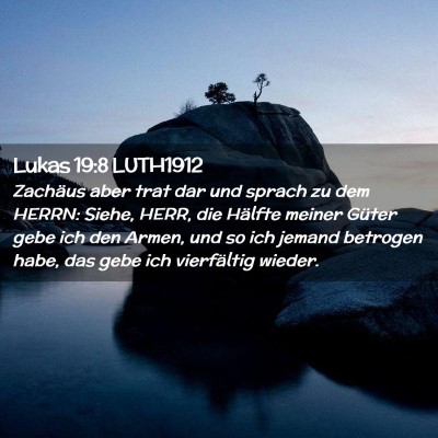 Picture 02 - Lukas 19:8 LUTH1912 - Zachäus aber trat dar und sprach zu dem HERRN: - Bible Verse Picture