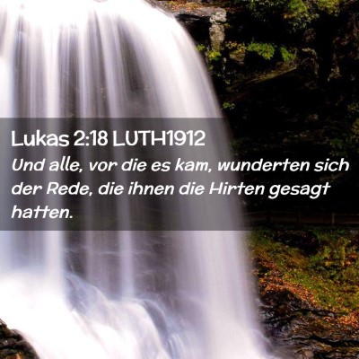 Picture 02 - Lukas 2:18 LUTH1912 - Und alle, vor die es kam, wunderten sich der - Bible Verse Picture