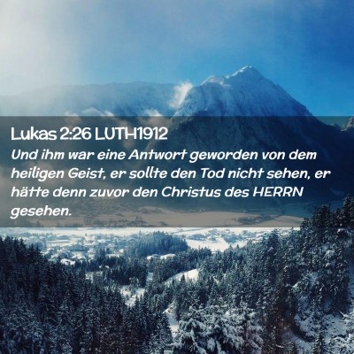Picture 02 - Lukas 2:26 LUTH1912 - Und ihm war eine Antwort geworden von dem - Bible Verse Picture