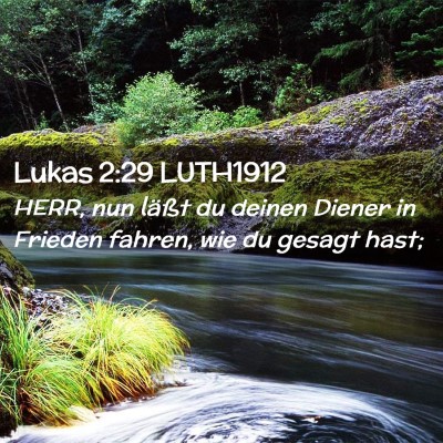 Picture 02 - Lukas 2:29 LUTH1912 - HERR, nun läßt du deinen Diener in Frieden - Bible Verse Picture