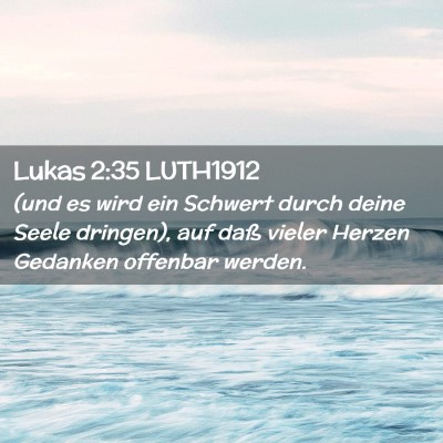 Picture 02 - Lukas 2:35 LUTH1912 - (und es wird ein Schwert durch deine Seele - Bible Verse Picture