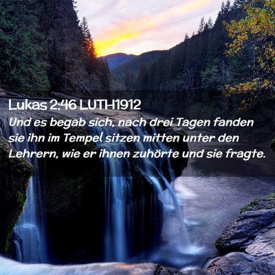Picture 02 - Lukas 2:46 LUTH1912 - Und es begab sich, nach drei Tagen fanden sie ihn - Bible Verse Picture