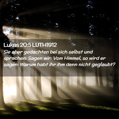 Picture 02 - Lukas 20:5 LUTH1912 - Sie aber gedachten bei sich selbst und sprachen: - Bible Verse Picture