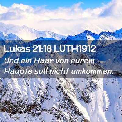 Picture 02 - Lukas 21:18 LUTH1912 - Und ein Haar von eurem Haupte soll nicht - Bible Verse Picture