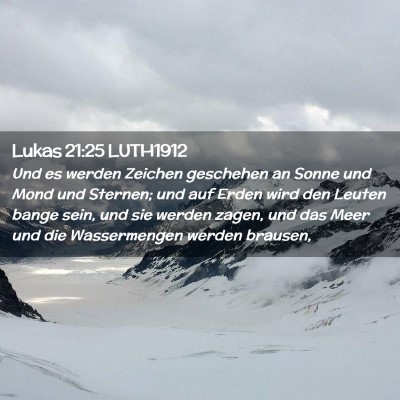 Picture 02 - Lukas 21:25 LUTH1912 - Und es werden Zeichen geschehen an Sonne und Mond - Bible Verse Picture