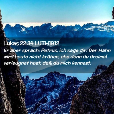 Picture 02 - Lukas 22:34 LUTH1912 - Er aber sprach: Petrus, ich sage dir: Der Hahn - Bible Verse Picture