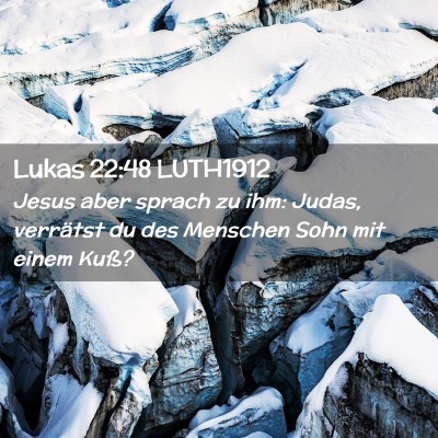 Picture 02 - Lukas 22:48 LUTH1912 - Jesus aber sprach zu ihm: Judas, verrätst du des - Bible Verse Picture