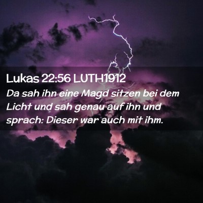Picture 02 - Lukas 22:56 LUTH1912 - Da sah ihn eine Magd sitzen bei dem Licht und sah - Bible Verse Picture