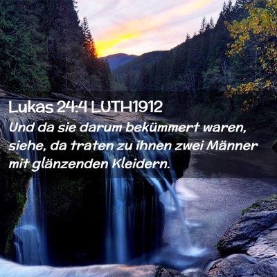 Picture 02 - Lukas 24:4 LUTH1912 - Und da sie darum bekümmert waren, siehe, da - Bible Verse Picture