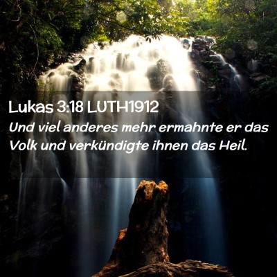 Picture 02 - Lukas 3:18 LUTH1912 - Und viel anderes mehr ermahnte er das Volk und - Bible Verse Picture