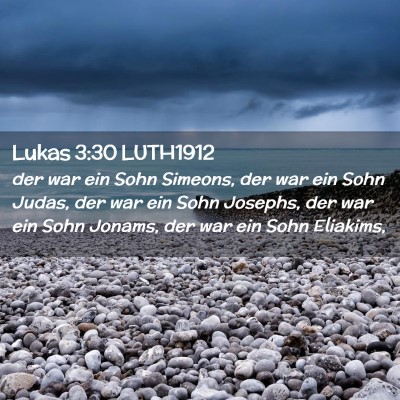 Picture 02 - Lukas 3:30 LUTH1912 - der war ein Sohn Simeons, der war ein Sohn Judas, - Bible Verse Picture