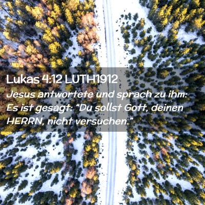 Picture 02 - Lukas 4:12 LUTH1912 - Jesus antwortete und sprach zu ihm: Es ist - Bible Verse Picture