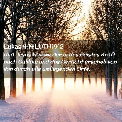 Picture 02 - Lukas 4:14 LUTH1912 - Und Jesus kam wieder in des Geistes Kraft nach - Bible Verse Picture