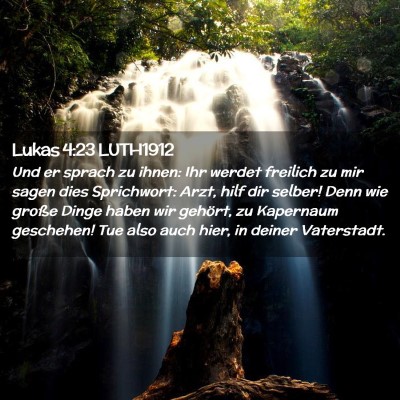 Picture 02 - Lukas 4:23 LUTH1912 - Und er sprach zu ihnen: Ihr werdet freilich zu - Bible Verse Picture