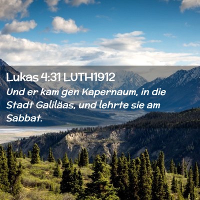 Picture 02 - Lukas 4:31 LUTH1912 - Und er kam gen Kapernaum, in die Stadt Galiläas, - Bible Verse Picture