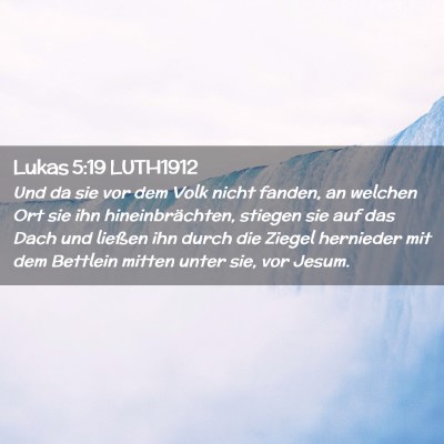 Picture 02 - Lukas 5:19 LUTH1912 - Und da sie vor dem Volk nicht fanden, an welchen - Bible Verse Picture