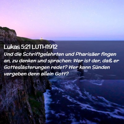 Picture 02 - Lukas 5:21 LUTH1912 - Und die Schriftgelehrten und Pharisäer fingen - Bible Verse Picture